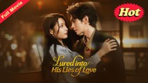 Lured into His Lies of Love Chinese Drama