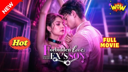 Forbidden Love Falling For My Ex's Son (2025) - FULL [Eng Sub]