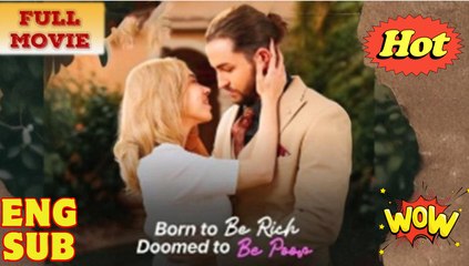 Born to Be Rich, Doomed to Be Poor - FULL [New Drama Completed]