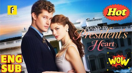 Bound To President's Heart (2025) - FULL [Eng Sub]