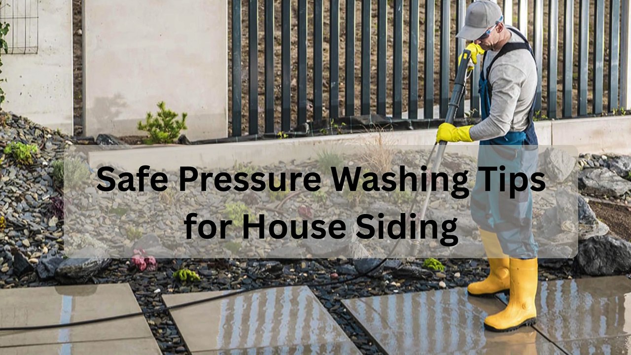 Safe Pressure Washing Tips for House Siding