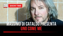 Massimo Di Cataldo presenta Uno come me : l’intervista a Show Time a Radio Roma