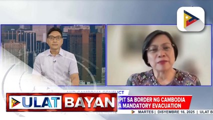 Mga Pinoy na nakatira malapit sa border ng Thailand at Cambodia, isinailalim sa mandatory evacuation