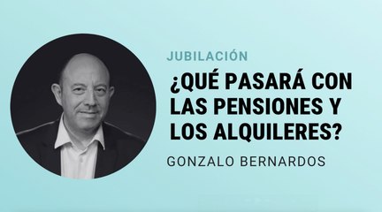 Menos pensión y alquileres más elevados
