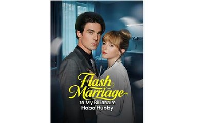 Flash Marriage toMy Billionaire Hobo Hubby English Sub