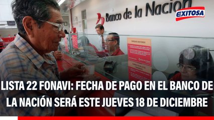 Lista 22 Fonavi: Fecha de pago en el Banco de la Nación será este jueves 18 de diciembre