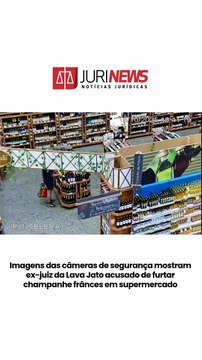 Juiz da lava jato é afastado após furtos de champanhe em supermercado