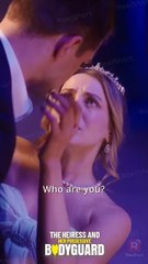 The Heiress's Most Hated Man Becomes Her Bodyguard？! ｜ The Heiress and Her Possessive Bodyguard