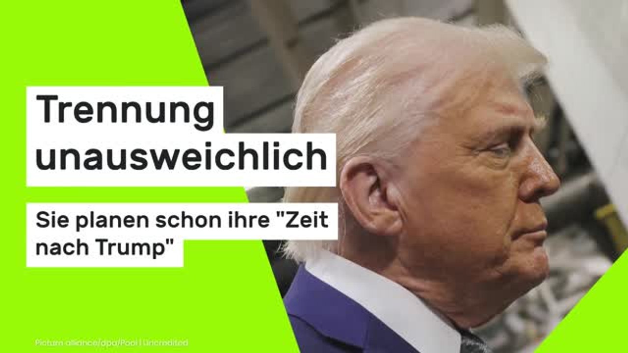 Donald Trump: Trennung unausweichlich - sie planen schon ihre 'Zeit nach Trump'
