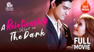 [Hot Drama] A Relationship Kept in The Dark | Full Movie (2025)