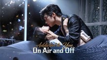 Addicted To You, On Air And Off