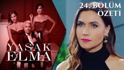 Yasak Elma 24. Bölüm Özeti