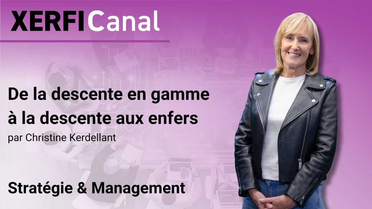 De la descente en gamme à la descente aux enfers [Christine Kerdellant]