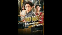no way she sticks to me again chinese drama