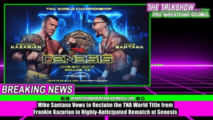 Mike Santana Vows to Reclaim the TNA World Title from Frankie Kazarian in Highly-Anticipated Rematch at Genesis
