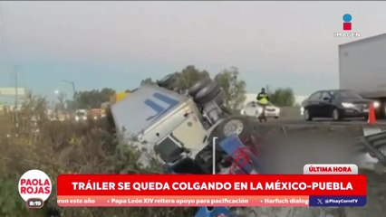 Tráiler queda colgado de un puente en la México-Puebla | DPC con Paola Rojas