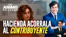 Persecuciones, inseguridad jurídica y presión fiscal: así acorrala Hacienda al contribuyente español