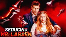 Seducing Mr. Larsen Full Movies English Sub
