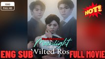 Moonlight on the Wilted Rose Chinese Drama - New Movies 2025 -Full English Sub