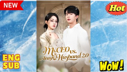 [EngSub] Ms CEO Vs Mr Trash Husband 2.0