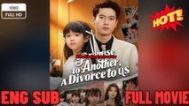 [EngSub] A Promise to Another, A Divorce to Us New Movies 2025 -Full English Sub