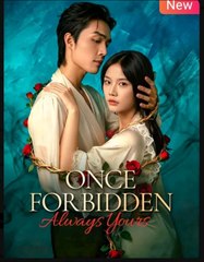Once Forbidden Always Yours (2025) - FULL [Eng Sub]