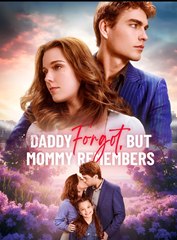 Daddy Forgot, but Mommy Remembers - Drama FULL MOVIES ENGLISH SUB