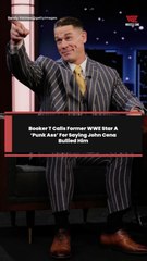 Booker T Calls Former WWE Star A ‘Punk Ass’ For Saying John Cena Bullied Him