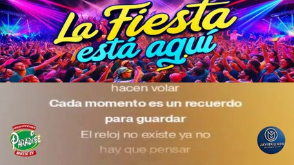 LA FIESTA ESTA AQUI POR JAVIER LINDO M.