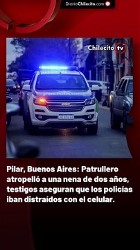 pilar, buenos aires: patrullero atropelló a una nena de dos años, testigos aseguran que los policías iban distraídos con el celular.