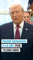 Trump demanda a la BBC por 10.000 millones de dólares y la cadena responde que se defenderá