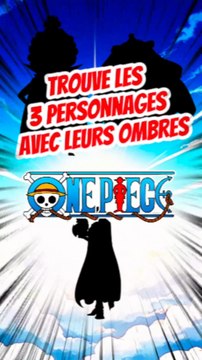 Trouve les 3 personnages de ONE PIECE avec leurs ombres FEAT emilouly
