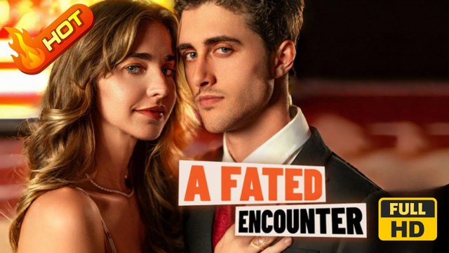 A Fated Encounter | Full Movie HD - Romantic Suspenseful Violent Workplace USA Office Villa Contemporary All Ages Damsel Rugged CEO Office Worker Flash Marriage Hidden Identity Love After Marriage Love Triangle Secret Identity Reveal Secret Reveal