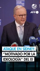 Ataque en playa de Sídney parece "motivado por la ideología" del EI, dice primer ministro