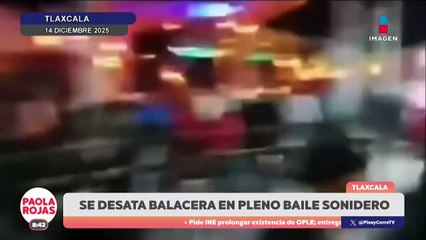 Riña en baile sonidero desata balacera en Tlaxcala | DPC con Paola Rojas