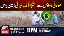 Strong winds toppled a Statue of Liberty replica in Brazil | ARY News 11 PM Headlines | 16 Dec 2025