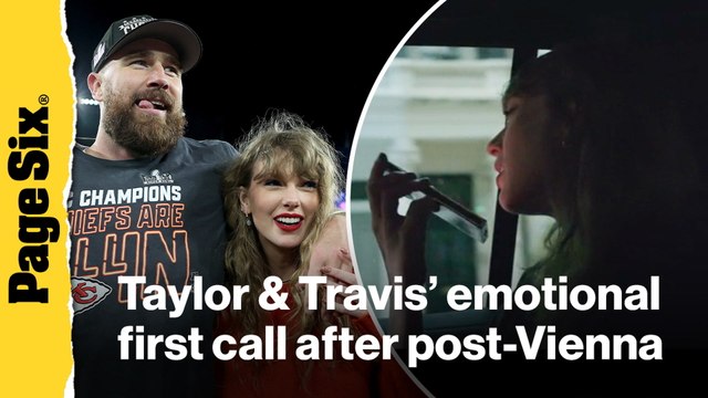 Listen to Taylor Swift and Travis Kelce's emotional first call after post-Vienna Eras Tour return