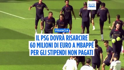 Il Psg dovrà risarcire più di 60 milioni di euro a Mbappé per gli stipendi non pagati