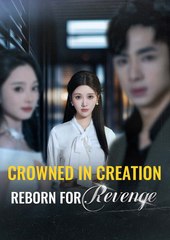 Crowned In Creation, Reborn For Revenge
