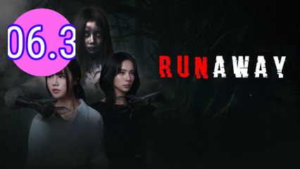 Runaway 2025 Episode 6.3 Engsub