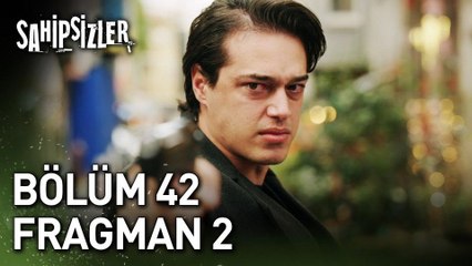 Sahipsizler 42.Bölüm - Sahipsizler - Sezon 2 - Bölüm 42 - Fragman VCRH STCRH