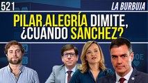 La Burbuja #521 / Pilar Alegría dimite por el escándalo Salazar, ¿cuándo Sánchez?