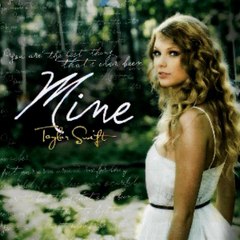 Mine - Taylor Swift (2010)1st single from Speak Now