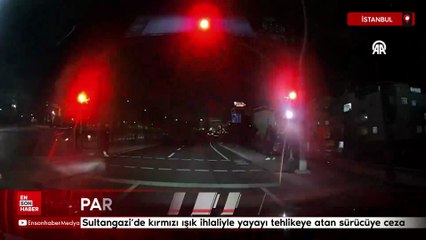 İstanbul Sultangazi'de kırmızı ışık ihlaliyle yayayı tehlikeye atan sürücüye ceza
