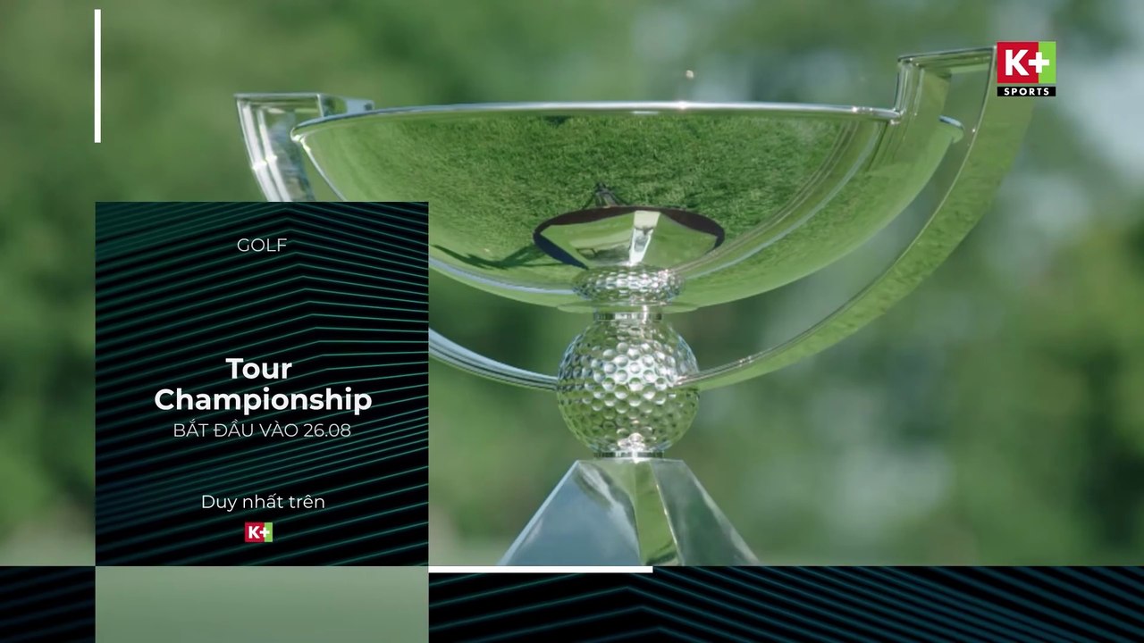 PGA Tour 2022 : Tour Championship | Trailer trên K+SPORT2 HD