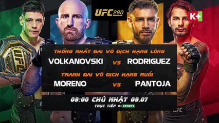 UFC 290 : Alexander Volkanovski vs Yair Rodriguez | Trailer trên K+SPORT2 HD