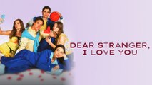 Dear Stranger, I love You Full Movie