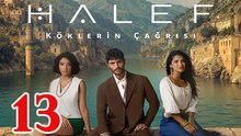 Halef Koklerin Cagrisi - Episode 13