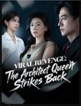 Viral Revenge The Architect Queen Strikes Back Chinese Drama - English Sub