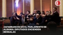 Albania: diputados protagonizan zafarrancho con bengalas durante sesión del Parlamento